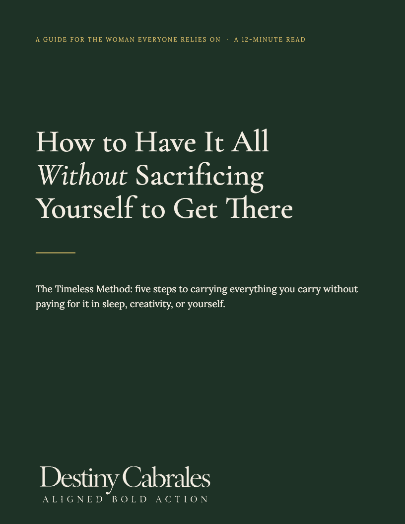 Cover of Destiny Cabrales’s guide, How to Have It All Without Sacrificing Yourself to Get There